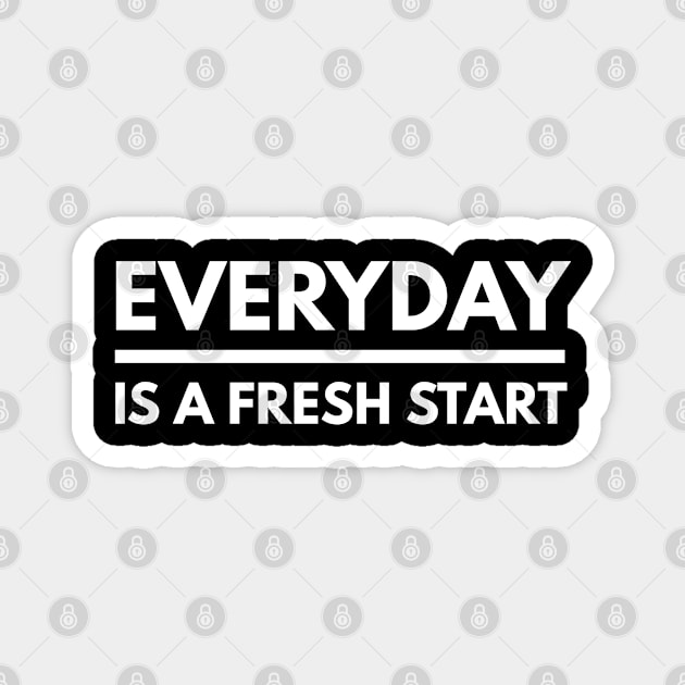 Everyday Is A Fresh Start - Motivational Words Magnet by Textee Store