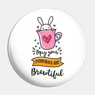 May Your Mornings Are Brewtiful Coffee Addict Pun Pin