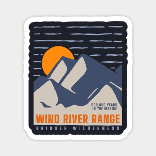 Wind River Range- 500,000 years in the making Magnet