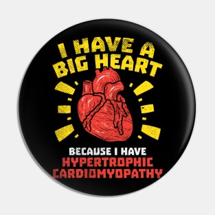 I Have A Big Heart, Hypertrophic Cardiomyopathy Awareness Pin