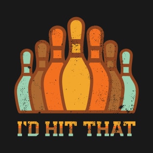 I'h Hit That Bowling Gifts T-Shirt