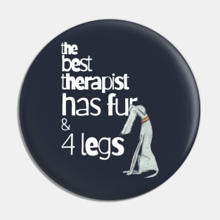 The Best Therapist Has Fur and Four Legs Pin