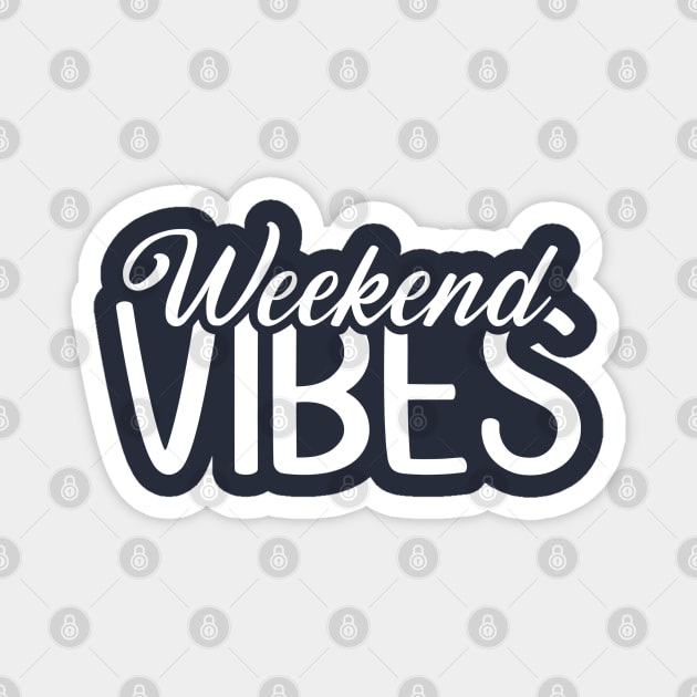 Weekend Vibes Magnet by KayBee Gift Shop