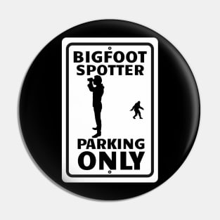 Bigfoot Spotter Parking Only Pin