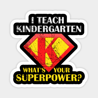 I Teach Kindergarten What's Your Superpower Magnet