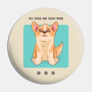 all dogs are good boys Pin