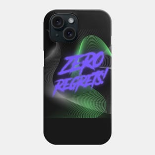 Zero Regrets Design Phone Case