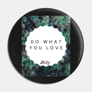 Do what you Love Pin