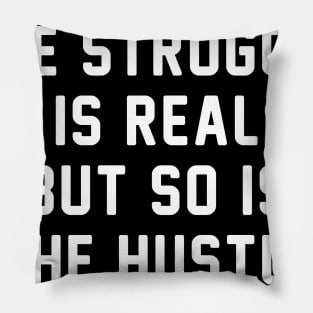 The Struggle Is Real Blue But So Hustle Pillow