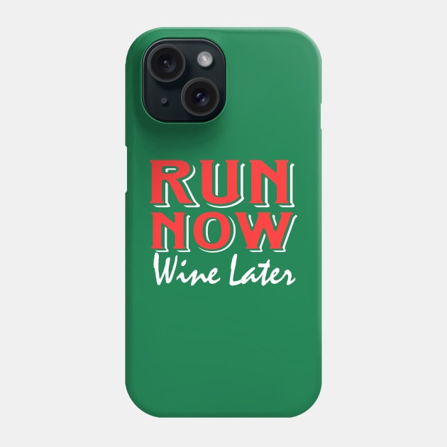 Run Now Wine Later Phone Case by Mas Design