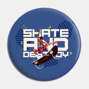 Skate And Destroy Pin