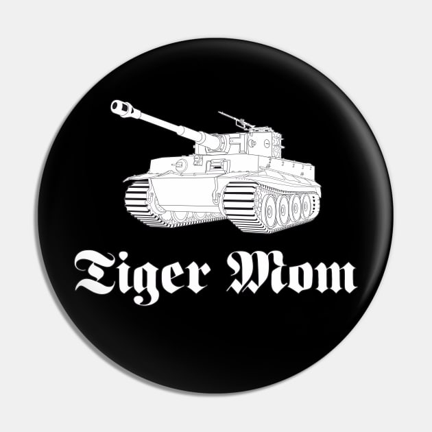 Tiger Mom German tank Pz-VI Tiger Pin by FAawRay