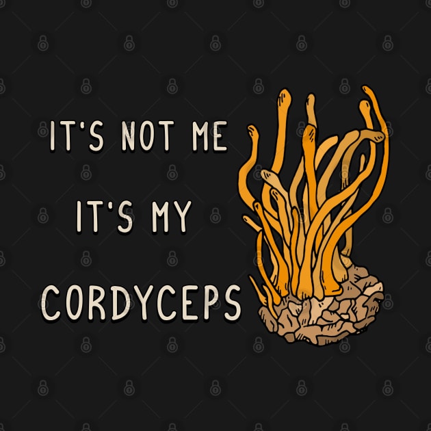 It's not me it's my Cordyceps by valentinahramov