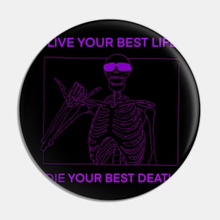 LIVE YOUR BEST LIFE DIE YOUR BEST DEATH PURPLE Pin