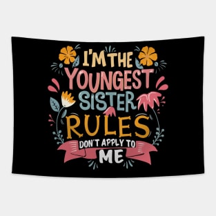 I'm The Youngest Sister Rules Don't Apply To Me Funny young sister Tapestry