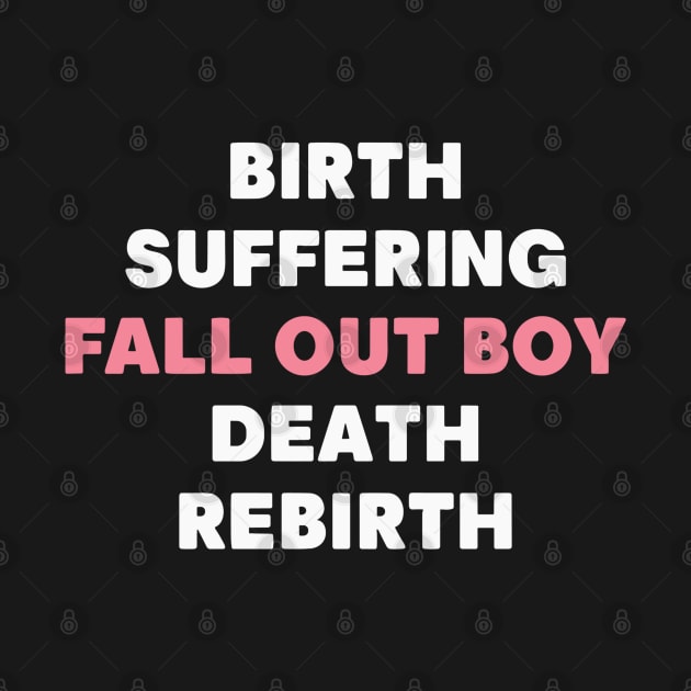 Birth Suffering Fall Out Boy Death Rebirth by Lovelydesignstore