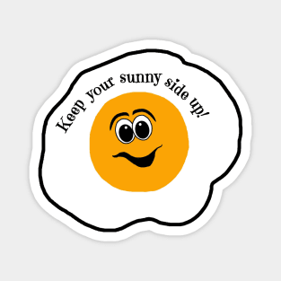 Keep Your Sunny Side Up! Magnet
