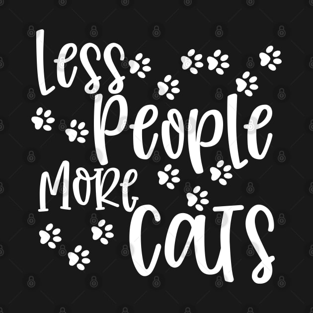Less People More Cats. Gift for Cat Obsessed People. Purrfect. Funny Cat Lover Design. by That Cheeky Tee