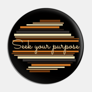 Seek your purpose - Vintage life quotes Pin