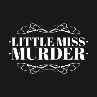 Little Miss Murder T-Shirt