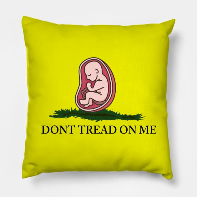 Pro Life, Dont tread on me, black text Pillow by Selah Shop