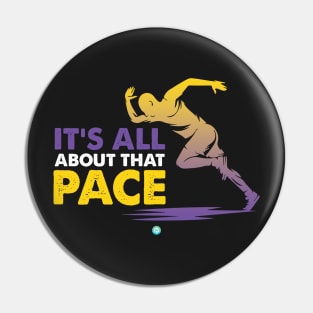 Funny Runner Gift Its All About That Pace Pin