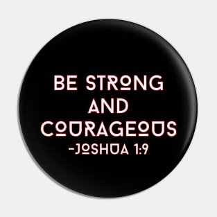 Be Strong And Courageous | Bible Verse Typography Pin