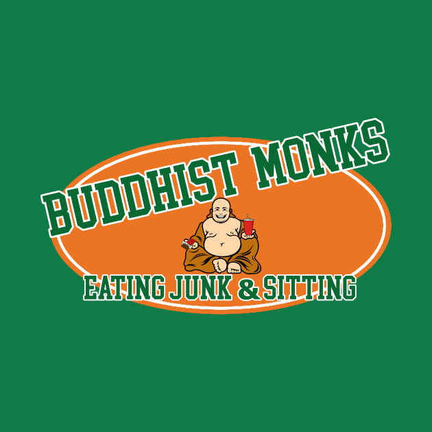 College Hunks - Buddhist Monks Eating Junk And Sitting Buddha by Bigfinz