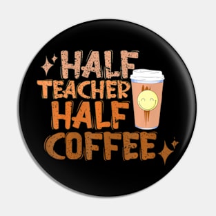 Groovy Half Teacher Half Coffee Happy Teachers Day Pin