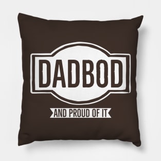 Dad Bod And Proud Of It Pillow