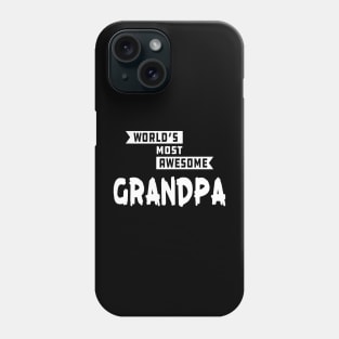 Grandpa - World's most awesome grandpa Phone Case