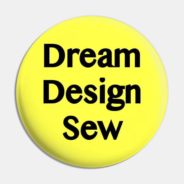 Dream Design Sew quote Pin by SarahLCY