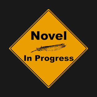 Caution Novel In progress T-Shirt