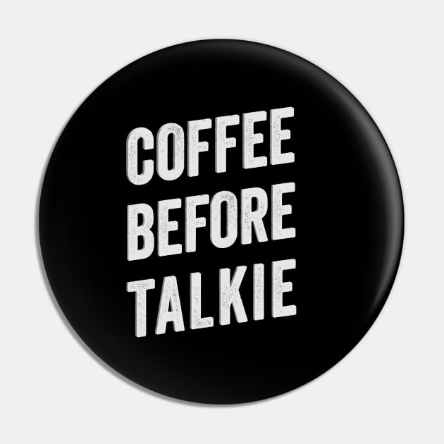 Coffee Before Talkie. Pin by Scott Richards