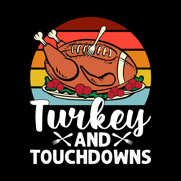 Turkey and Touchdowns Thanksgiving Football Men Women Kids by MetalHoneyDesigns