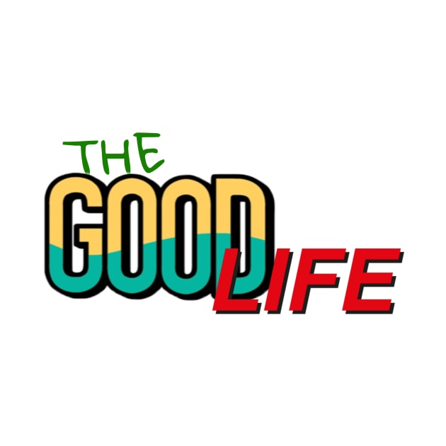 The good life by Byreem