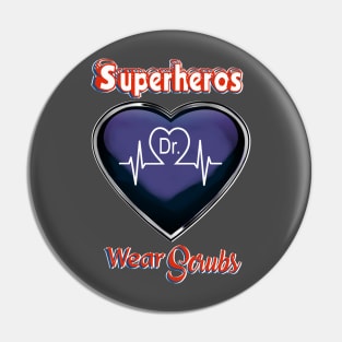 Doctor Superhero Wear Scrubs Pin