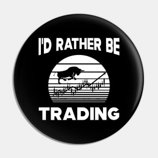Trader - I'd rather be trading Pin