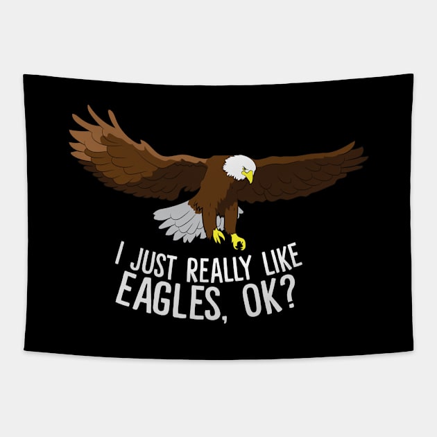 I Just Really Like Eagles Funny Eagle Bird Tapestry by EQDesigns