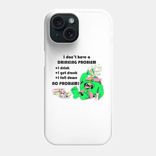 I don't have a drinking problem - Camacho Monster Phone Case