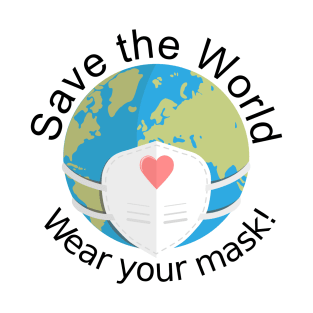 Save The World, Wear Your Mask Gift Idea T-Shirt