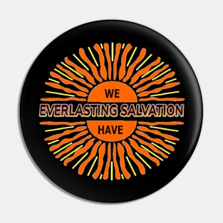 EVERLASTING SALVATION Pin