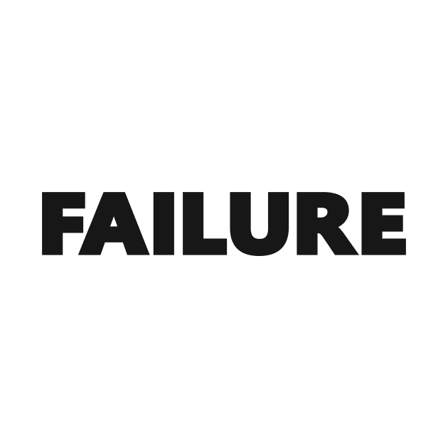 Failure by collecteddesigns