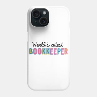 Bookkeeper Gifts | World's cutest Bookkeeper Phone Case