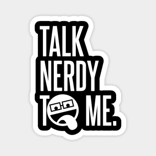 Talk Nerdy To Me Magnet