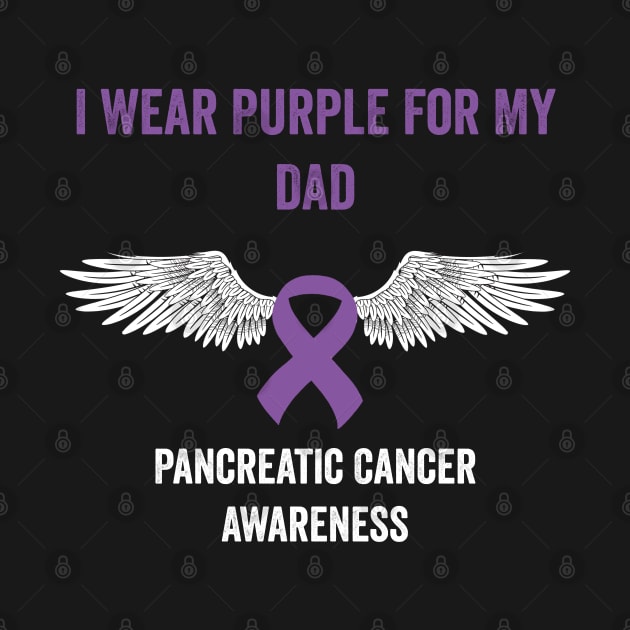 pancreatic cancer awareness - I wear purple for my dad pancreatic cancer month by Merchpasha1