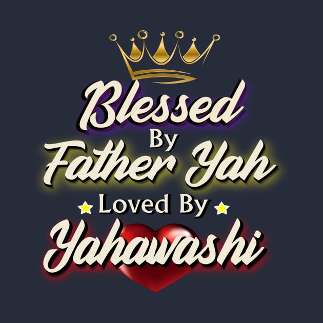 Blessed By God Father Yah Loved By Yahawashi | Sons of Thunder by Sons of thunder