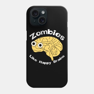 Zombies Happy Brain White Text Phone Case