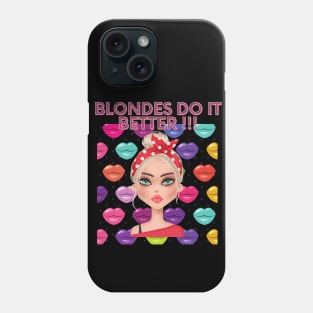 Blondes Do It Better Phone Case