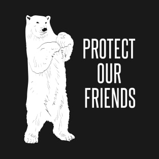 Protect our friends polar bears T-Shirt